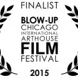 Finalist: Blow-Up Film Fest Finalist: Blow-Up Film Fest